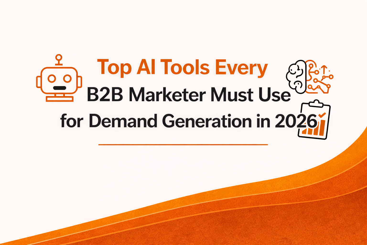 Top AI Tools Every B2B Marketer Must Use for Demand Generation in 2026